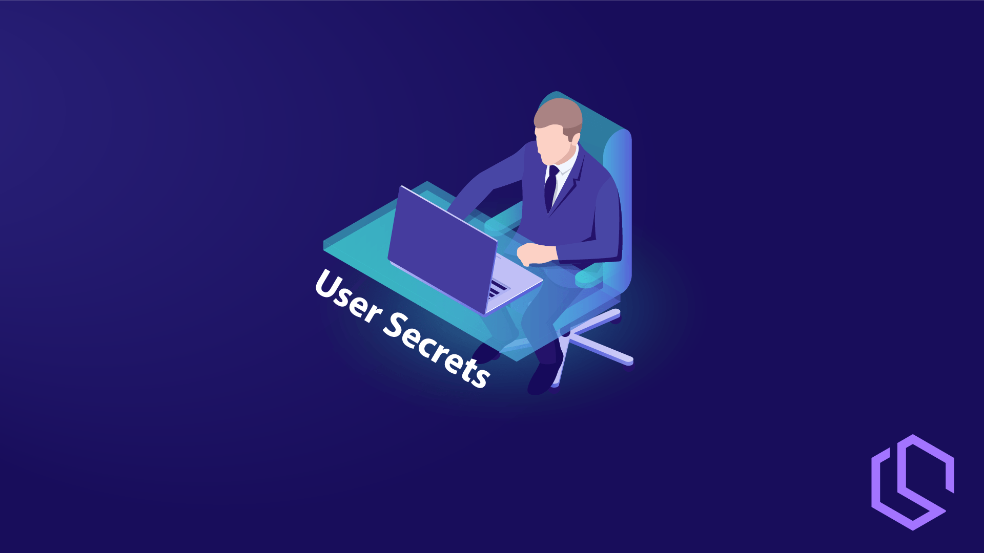 What are user secrets and how to use them in  Core