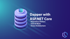Dapper with ASP.NET Core